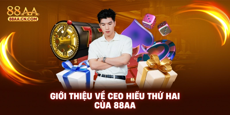 Giới thiệu về CEO Hiếu thứ hai của 88AA